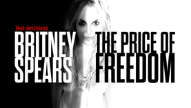 TMZ Investigates: Britney Spears: The Price of Freedom TMZ Investigates: Britney Spears: The Price of Freedom 2023-05-16