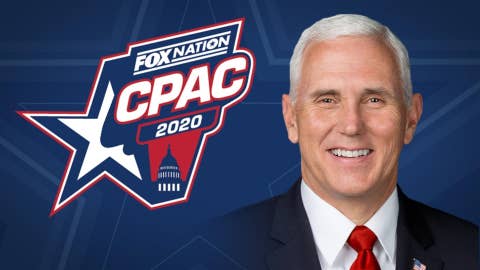 Fox Nation CPAC 2020 S1 E7 Vice President Mike Pence 2020-02-27